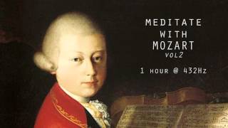 Meditate with Mozart  432Hz Classical Music  Vol 2 [upl. by Aicinad129]