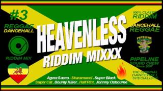 HEAVENLESS Riddim Mixxx Agent Sasco Burro Banton Skaramucci Half Pint and more [upl. by Adiol]