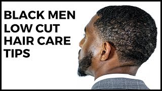 Hair Care Tips For Black Men With Low Cuts [upl. by Darcey86]