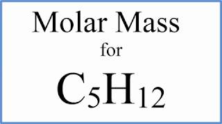 Molar Mass  Molecular Weight of C5H12  Pentane [upl. by Pozzy]