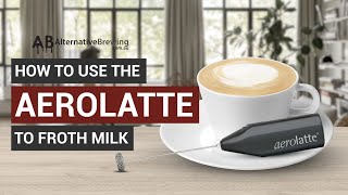 How To Use the AeroLatte To Froth Milk [upl. by Atsyrk239]