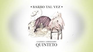 BARRO TAL VEZ L A Spinetta  Gabriel Lombardo Quinteto [upl. by Sakovich]