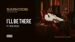 Sarkodie  Ill Be There feat MOGmusic Audio slide [upl. by Fowle967]