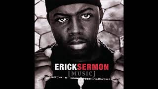 Erick Sermon  Music [upl. by Fast]