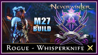 NEW Mod 27 Rogue Whisperknife BUILDGUIDE st  aoe Max Your Damage endgame  Neverwinter [upl. by Liemaj]