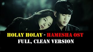 Holay Holay  Hua Main Bawra   With Lyrics  Hamesha Drama Full OST Clean Version  H Now [upl. by Howlond]