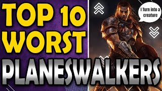 Top 10 Worst Planeswalkers [upl. by Devy]