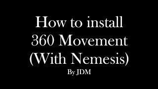 How to Install 360 Movement with Nemesis [upl. by Atirys180]