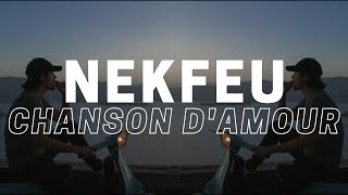 NEKFEU  CHANSON DAMOUR CLIP LYRICS [upl. by Saimon]