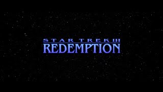 Star Trek III Redemption Remastered [upl. by Raimondo]