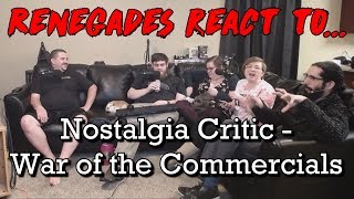 Renegades React to Nostalgia Critic  War of the Commercials [upl. by Enigroeg531]