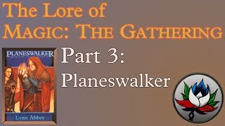 Magic The Gathering Lore  Part 3 Planeswalker [upl. by Neelsaj485]