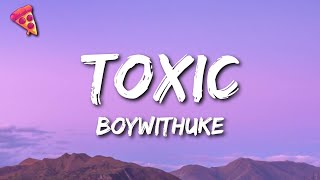 BoyWithUke  Toxic [upl. by Ecart]