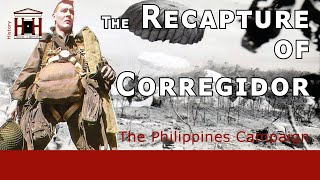 Recapturing Corregidor Island  The Philippines Campaign WW2 [upl. by Diahann]