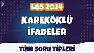 Kareköklü İfadeler  Tüm SORU TİPLERİ  LGS 2024 [upl. by Deloris]