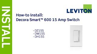 How to Install Decora Smart 15A Switch DZ15S DW15S DH15S  Leviton [upl. by Nial]