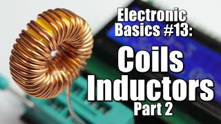 Electronic Basics 13 Coils  Inductors Part 2  Reactance [upl. by Oruam996]