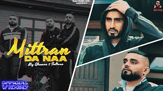 Mittran Da Naa  BIG Ghuman X Sultaan  Official Video  Latest Punjabi Song 2021 [upl. by Ewan3]