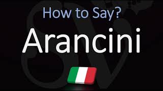 How to Pronounce Arancini CORRECTLY Italian Pronunciation [upl. by Anatol869]