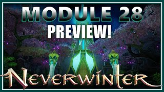 NEW MODULE 28 PREVIEW Campaign Gear Weapons Maps Dungeon Enchants Artifacts  Neverwinter [upl. by Agarhs]