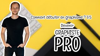 Comment débuter en graphisme  15 Comment devenir graphiste professionnel [upl. by Attesor]