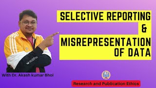 Selective Reporting amp Misrepresentation of Data  eSupport for Research  2022  Dr Akash Bhoi [upl. by Mathilda]