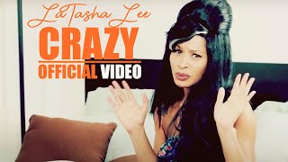 LaTasha Lee  Crazy  Official Music Video [upl. by Adliwa127]