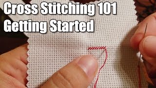 Learn How Cross Stitching 101  Getting Started [upl. by Pruchno]