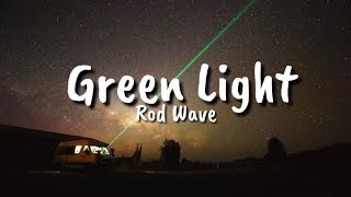 Rod Wave  Green Light Lyrics [upl. by Ignatzia]