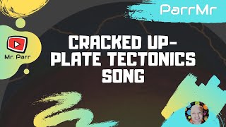 Cracked Up Plate Tectonics Song [upl. by Narib225]