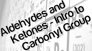 Aldehydes and Ketones  Intro to carbonyl group [upl. by Paradies]