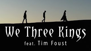 We Three Kings feat Tim Foust  The Hound  The Fox [upl. by Crudden]