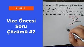 Fizik 1 Vize Soruları Ve Çözümleri Fizik I Vektörler soru çözümü 2 [upl. by Tehc]