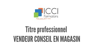 Formation Vendeur Conseil en Magasin  ICCI Formations [upl. by Havstad]