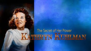 The Secret Of Kathryn Kuhlmans Power [upl. by Ellerrad562]