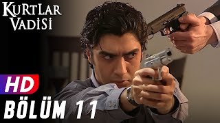 Kurtlar Vadisi  11Bölüm  FULL HD YENİ [upl. by Naman]