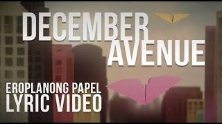 December Avenue  Eroplanong Papel Lyric Video Official [upl. by Lhadnek]