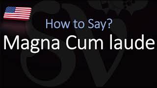 How to Pronounce Magna Cum Laude CORRECTLY [upl. by Currier876]