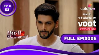 Fanaa  Ishq Mein Marjawan  फना  इश्क में मरजावां  Episode 53  13 April 2022 [upl. by Fleurette]