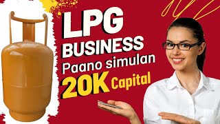 LPG Business 20k Capital Negosyong Maliit ang Puhunan 2023 [upl. by Leonteen]