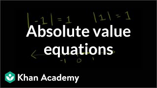 Absolute value equations  Linear equations  Algebra I  Khan Academy [upl. by Zeiler894]