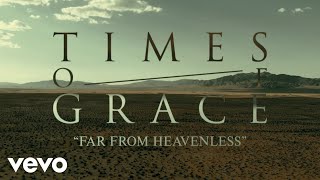 Times of Grace  Far From Heavenless Official Music Video [upl. by Chenay765]