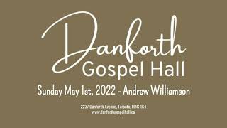 Danforth Gospel Hall  May 1st 2022 PM [upl. by Criswell518]