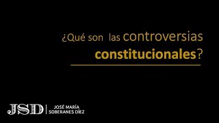 ¿Qué son las controversias constitucionales [upl. by Hooper]